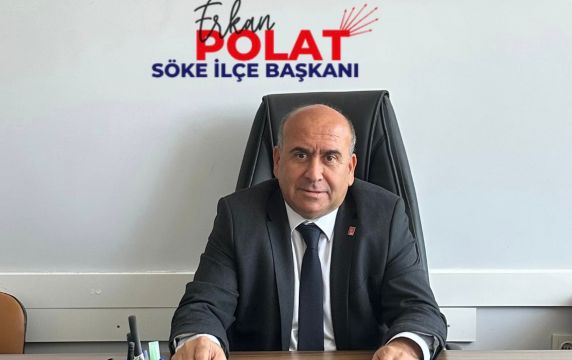 CHP SÖKE İLÇE BAŞKANI ERKAN POLAT  BASIN AÇIKLAMASI YAPTI